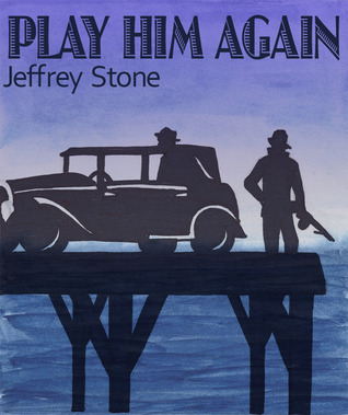 Play Him Again by Jeffrey Stone